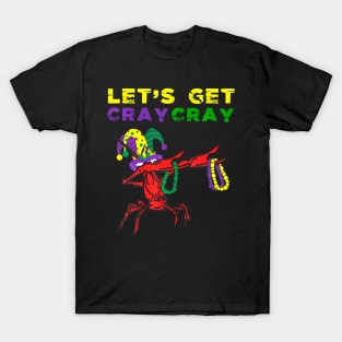 Lets Get Cray Cray Dabbing  Mardi Gras Fat Tuesday T-Shirt